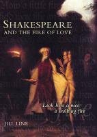 Beispielbild fr Shakespeare and the Fire of Love zum Verkauf von HALCYON BOOKS