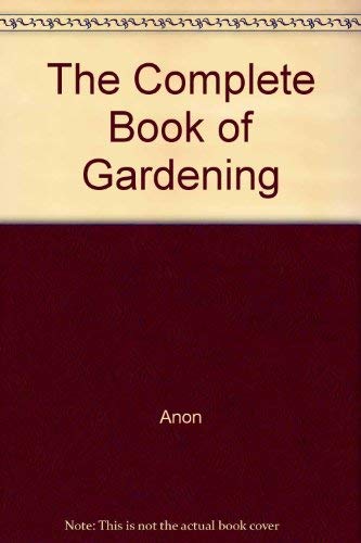 Stock image for The Complete Book of Gardening for sale by WorldofBooks