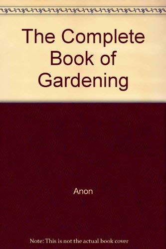 9780856850172: The Complete Book of Gardening