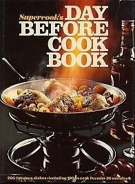 Beispielbild fr Supercook's Day Before Cook Book zum Verkauf von Better World Books Ltd