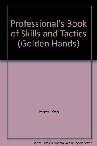 Stock image for The Professionals' Book of Skills & Tactics for sale by Better World Books