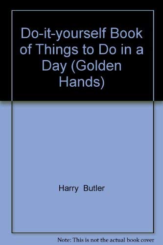 Stock image for Do-it-yourself Book of Things to Do in a Day ("Golden Hands" S.) for sale by Goldstone Books