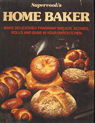 Imagen de archivo de Supercook's Home Baker ("Golden Hands" S.) a la venta por WorldofBooks