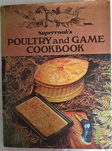 Stock image for Supercook's Poultry and Game Cookbook for sale by Wonder Book