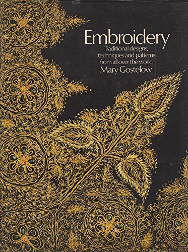 Beispielbild fr Embroidery: Traditional Designs, Techniques and Patterns from All Over the World zum Verkauf von WorldofBooks