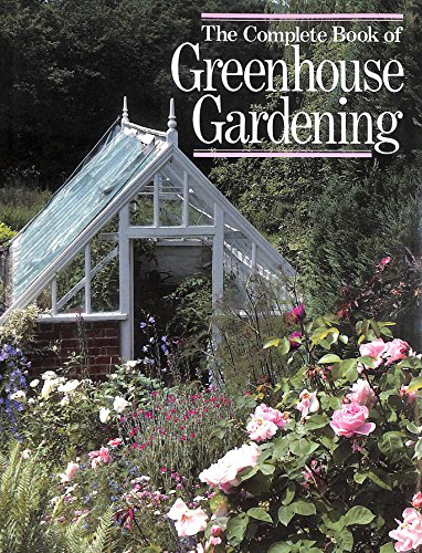 Beispielbild fr Complete Book of Greenhouse Gardening zum Verkauf von WorldofBooks