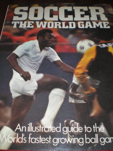 Beispielbild fr Soccer: The world game zum Verkauf von Kennys Bookshop and Art Galleries Ltd.