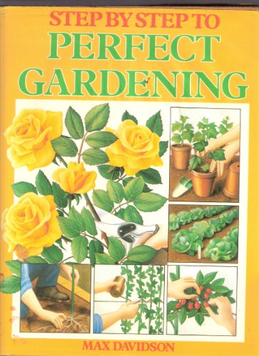 9780856854958: Step by Step to Perfect Gardening