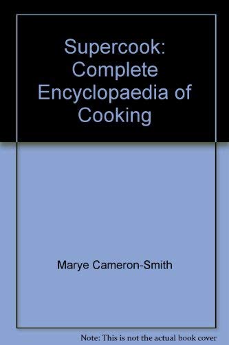 9780856855344: Supercook: Complete Encyclopaedia of Cooking