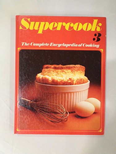 Beispielbild fr Supercook The Complete Encyclopedia of Cooking Volume 3 zum Verkauf von WorldofBooks