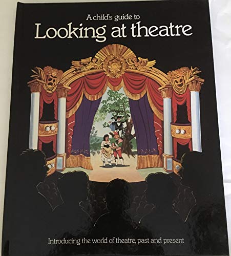 A Child's Guide to Looking at Theatre.