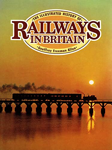 Stock image for The Illustrated History of Railways in Britain for sale by AwesomeBooks