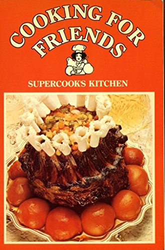 Imagen de archivo de Cooking for Friends (Supercook's Kitchen series) a la venta por WorldofBooks