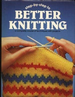 Stock image for Step by Step to Better Knitting for sale by AwesomeBooks