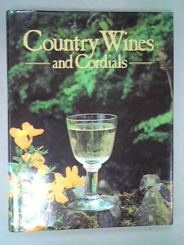 Stock image for Country Wines and Cordials for sale by WorldofBooks