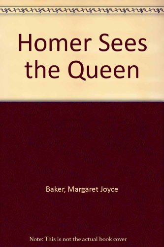 Homer Sees the Queen (9780856860591) by Margaret Joyce Baker