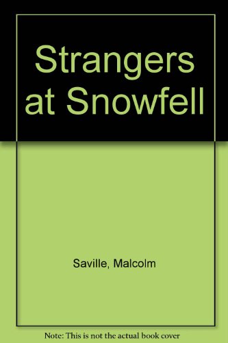 Strangers at Snowfell (9780856860874) by Malcolm Saville