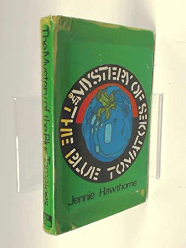 Mystery of the Blue Tomatoes (9780856861802) by Jennie Hawthorne