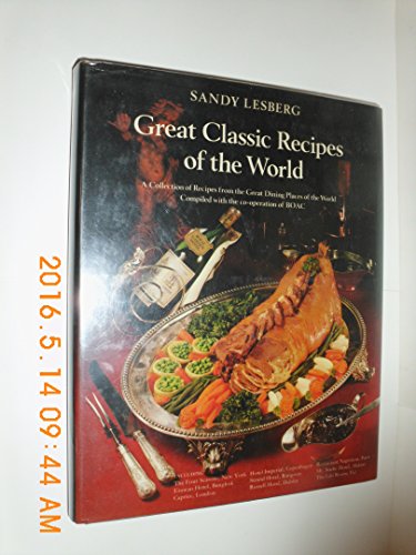Stock image for Great Classic Recipes of the World: A Collection of Recipes from the Great Dining Places of the World compiled with the co-operation of BOAC for sale by Browse Awhile Books