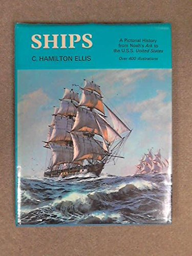 Stock image for Ships : a pictorial history from Noah's Ark to the U.S.S. United States for sale by Booketeria Inc.