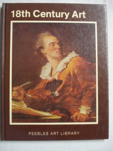 Stock image for 18th Century Art (Peebles Art Library) for sale by Sessions Book Sales