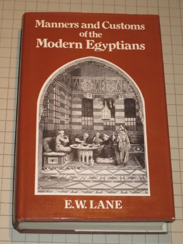 An Account of the Manners and Customs of the Modern Egyptians: Written in Egypt During the Years 1833-1835 (9780856920097) by Lane, Edward William