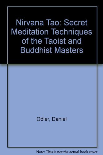 Beispielbild fr Nirvana Tao: Secret Meditation Techniques of the Taoist and Buddhist Masters. zum Verkauf von Black Cat Hill Books