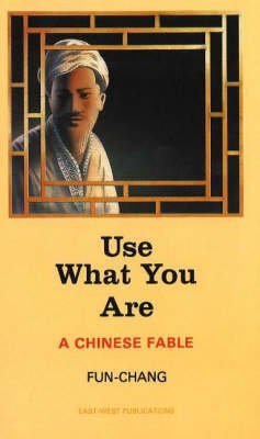 Beispielbild fr Use What You Are: A Chinese Fable zum Verkauf von WorldofBooks