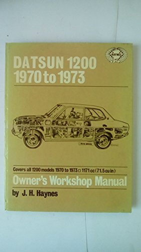 Imagen de archivo de Datsun 1200 Owners Workshop Manual: '70 Thru '73 (Haynes Owners Workshop Manuals) a la venta por Bingo Books 2