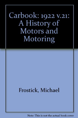 Carbook: 1922 v.21: A History of Motors and Motoring (9780856961533) by Michael Frostick