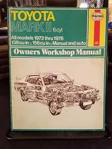 Toyota Mark II 6 Cyl 1972-76 (9780856962004) by Haynes, John Harold