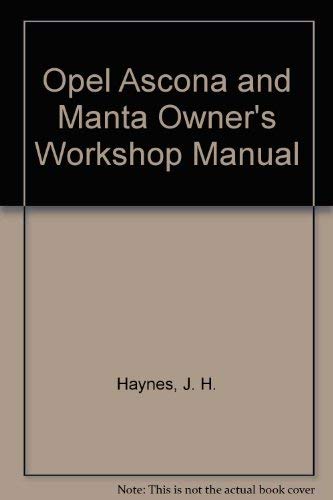 Opel Ascona and Manta Owner's Workshop Manual (9780856966187) by Haynes, J H; Daniels, Marcus