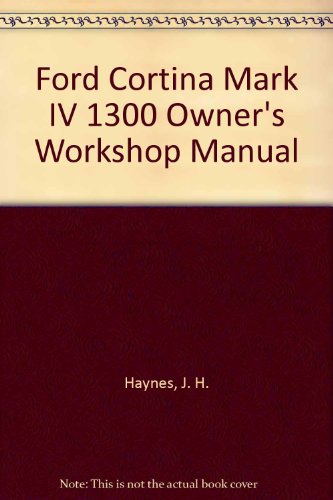Stock image for Ford Cortina Mark IV 1300 Owners Workshop Manual for sale by Reuseabook