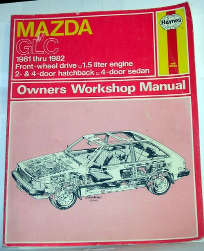 Imagen de archivo de Mazda GLC Owner's Workshop Manual. 1981 thru 1982 a la venta por Bingo Used Books