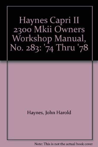 9780856967955: Haynes Capri II 2300 Mkii Owners Workshop Manual, No. 283: '74 Thru '78