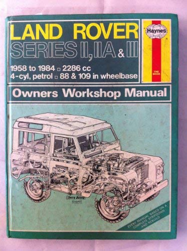 LAND ROVER OWNERS WORKSHOP MANUAL, SERIES II, IIA & III 1958 to 1984 [ 2286 cc] 4- Cyl Petrol, 88...