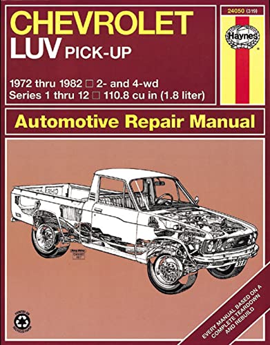 Imagen de archivo de Chevrolet LUV Pick Up Owners Workshop Manual, 1972 -1982, Series 1 thru 12 a la venta por John M. Gram