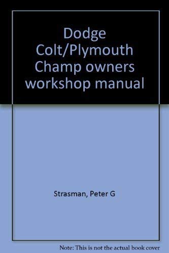 Stock image for Dodge Colt/Plymouth Champ Owners Workshop Manual for sale by HPB-Ruby