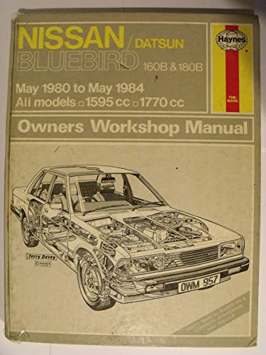 Nissan Bluebird 160B & 180B Rear Wheel Drive (May '80 to May '84) (Service and Repair Manuals) (9780856969577) by [???]
