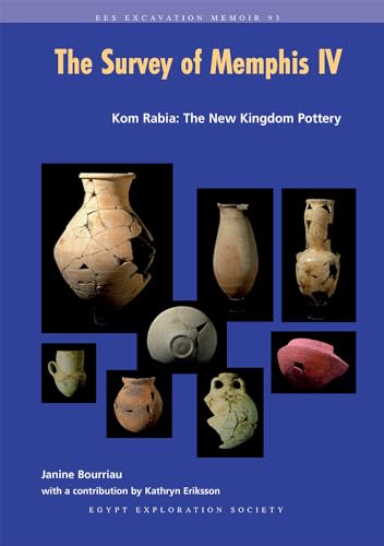 Survey of Memphis IV: Kom Rabia: The New Kingdom Pottery (9780856981937) by Bourriau, Janine