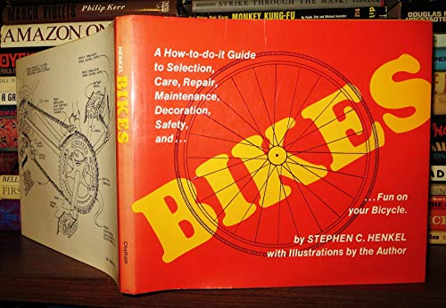 9780856990335: Bikes: A How-To-Do-It Guide to Selection, Care, Repair, Maintenance, Decoration, Safety and Fun on Your Bicycle