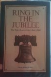 Stock image for Ring in the Jubilee : The Epic of America's Liberty Bell for sale by Better World Books