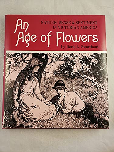 Beispielbild fr Age of Flowers-Nature: Sense and Sentiment in Victorian America zum Verkauf von Wonder Book