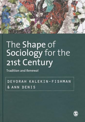 Stock image for The Shape of Sociology for the 21st Century: Tradition and Renewal (SAGE Studies in International Sociology) for sale by Midtown Scholar Bookstore