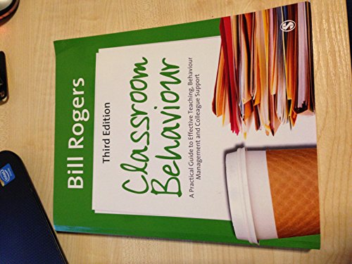 9780857021670: Classroom Behaviour: A Practical Guide To Effective Teaching, Behaviour Management And Colleague Support