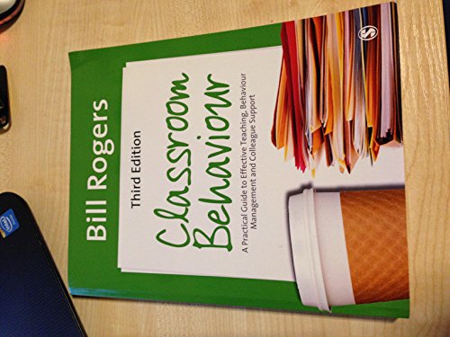 Stock image for Classroom Behaviour: A Practical Guide To Effective Teaching, Behaviour Management And Colleague Support for sale by WorldofBooks