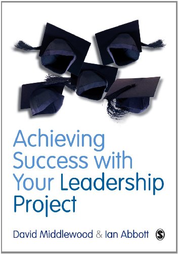 Achieving Success with your Leadership Project (9780857023667) by Middlewood, David; Abbott, Ian