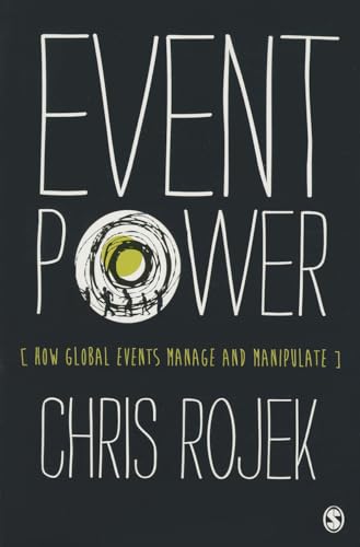 Stock image for Event Power: How Global Events Manage and Manipulate for sale by WorldofBooks