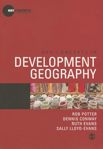 Imagen de archivo de Key Concepts in Development Geography (Key Concepts in Human Geography) [Hardcover] Potter, Rob; Conway, Dennis; Evans, Ruth and Lloyd-Evans, Sally a la venta por Brook Bookstore