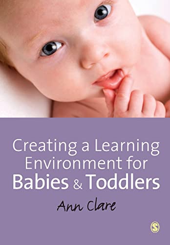 Stock image for Creating a Learning Environment for Babies &amp; Toddlers for sale by Blackwell's